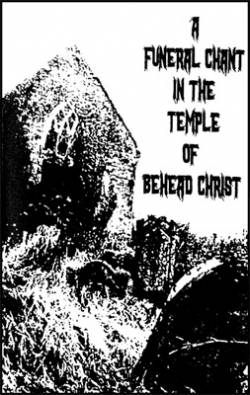 Temple (CHL) : A Funeral Chant in the Temple of Behead Christ